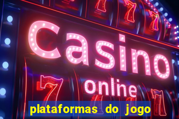 plataformas do jogo do tigrinho